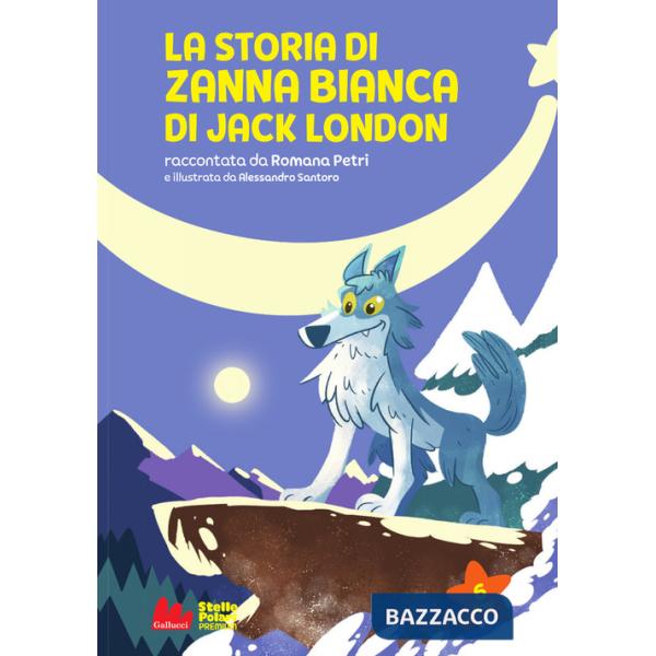Storia di Zanna Bianca di Jack London. Nuova ediz. (La)