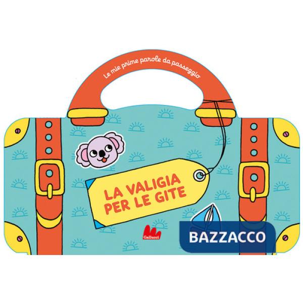 Valigia per le gite. Le mie prime parole da passeggio. Ediz. a colori (Le)