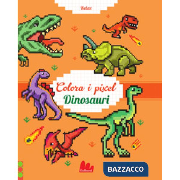 Dinosauri. Colora i pixel. Ediz. a colori