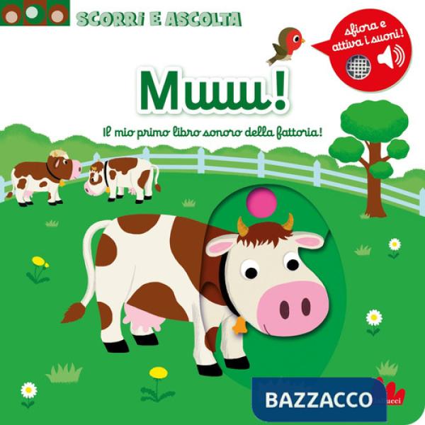 Muuu! Il mio primo libro sonoro della fattoria. Ediz. a colori
