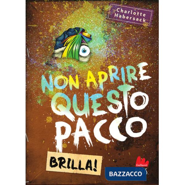 Non aprire questo pacco. Brilla!