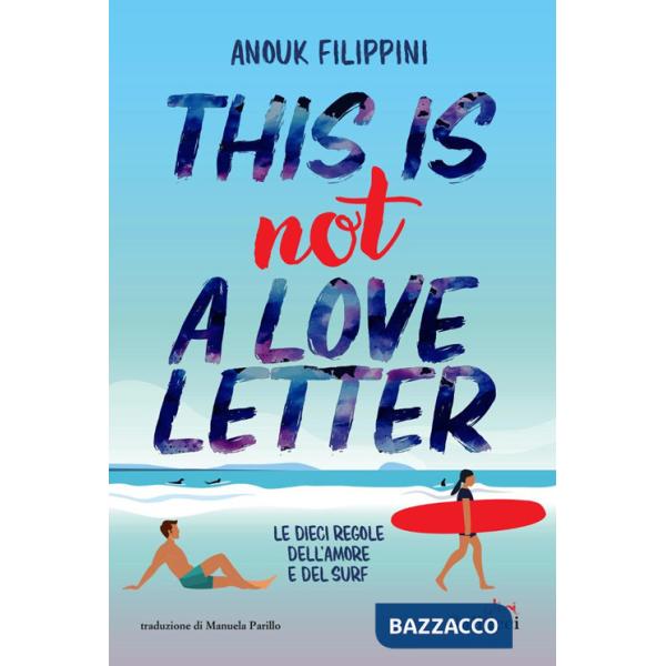 This is not a love letter. Le dieci regole dell'amore e del surf