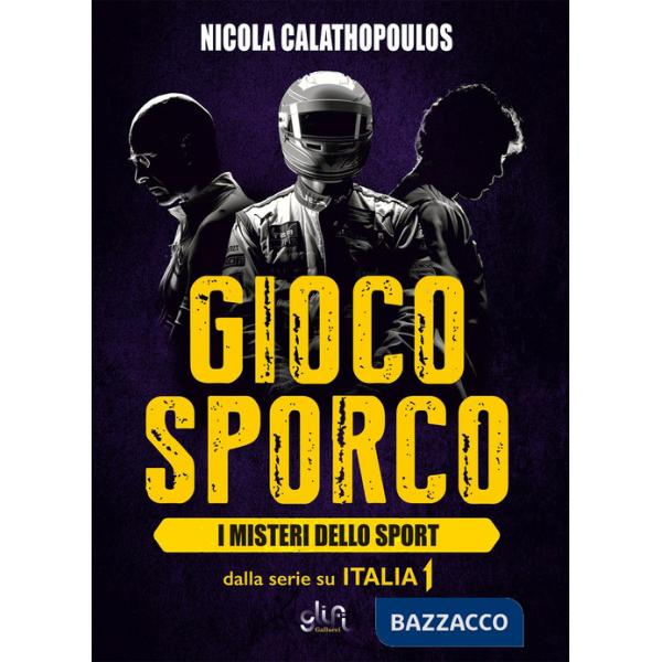 Gioco sporco. I misteri dello sport