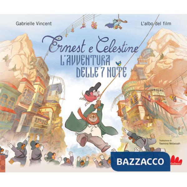 Ernest e Celestine. L'avventura delle 7 note. Ediz. a colori