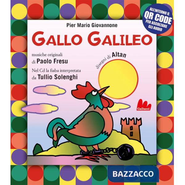 Gallo Galileo. Ediz. a colori. Con QR Code