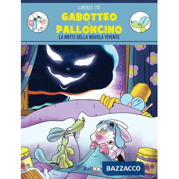 Gabotteo & Palloncino. La notte della nuvola vivente