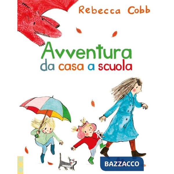 Avventura da casa a scuola. Ediz. a colori