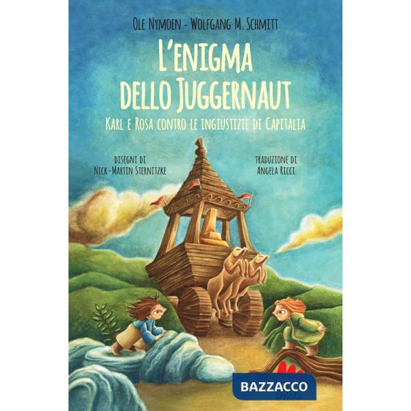 Enigma dello Juggernaut. Karl e Rosa contro le ingiustizie di Capitalia (L')