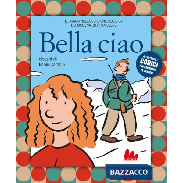 Bella ciao. Ediz. a colori. Con QR Code