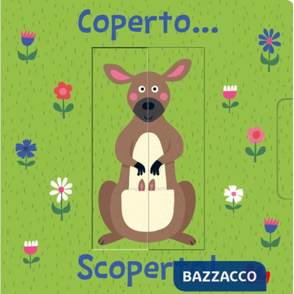 Coperto... scoperto! Ediz. a colori