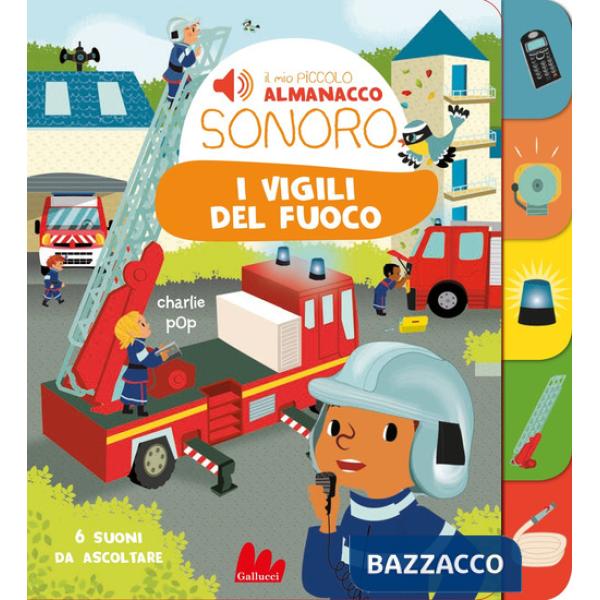 Vigili del fuoco. Il mio piccolo almanacco sonoro (I)