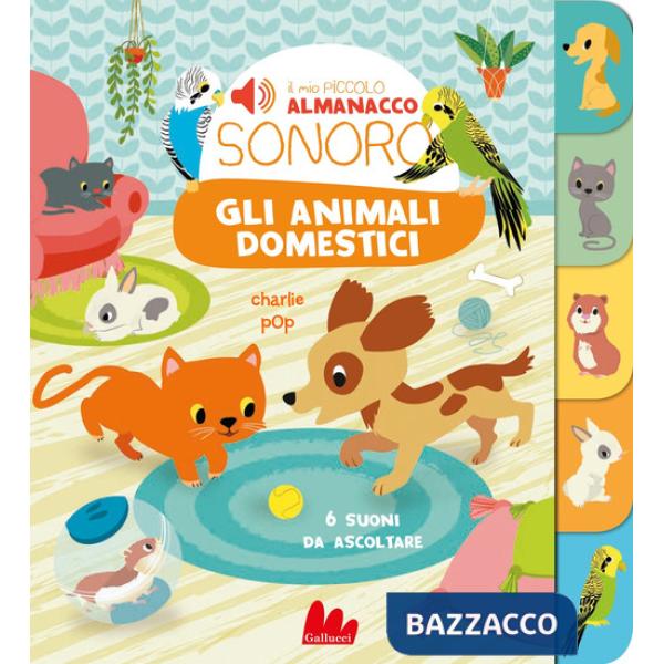 Animali domestici. Il mio piccolo almanacco sonoro (Gli)