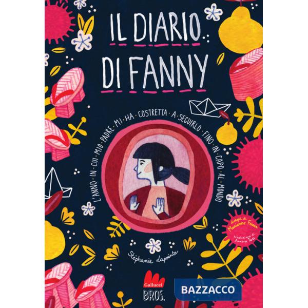 Anno in cui mio padre mi ha costretta a seguirlo fino in capo al mondo. Il diario di Fanny (L'). Vol. 2