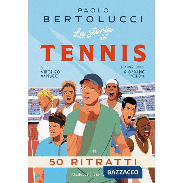 Storia del tennis in 50 ritratti (La)