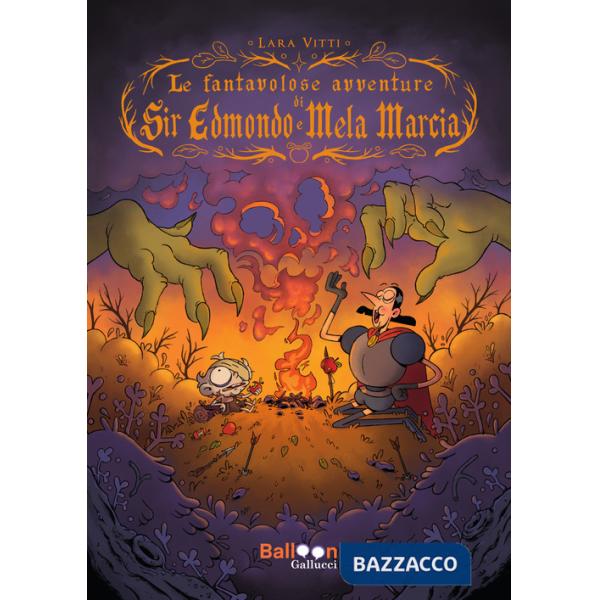 Fantavolose avventure di Sir Edmondo e Mela Marcia (Le)