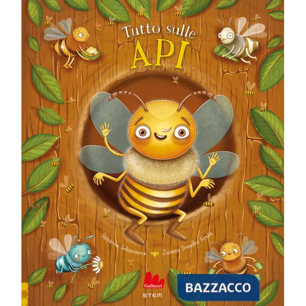 Tutto sulle api. Ediz. a colori