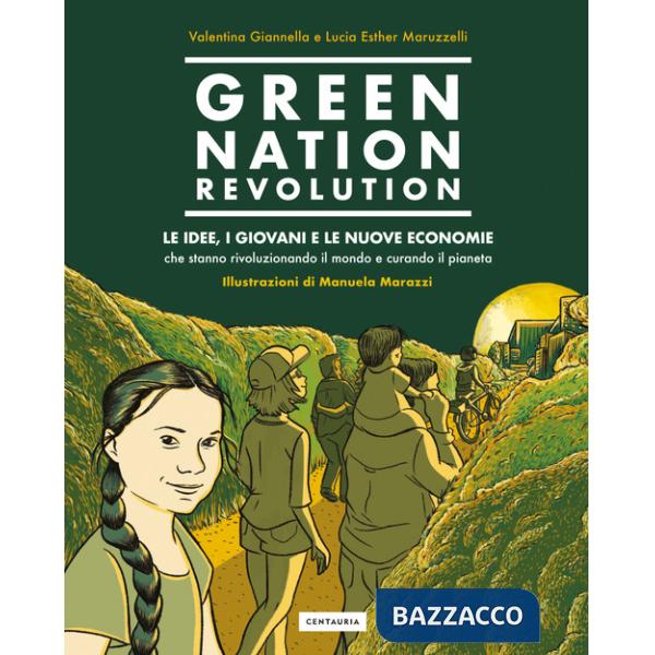 Green Nation revolution. Le idee, i giovani e le nuove economie che stanno rivoluzionando il mondo e curando il pianeta. Nuova e