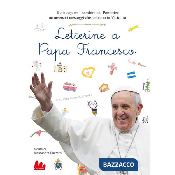 Letterine a papa Francesco. Il dialogo tra i bambini e il pontefice attraverso i messaggi che arrivano in Vaticano