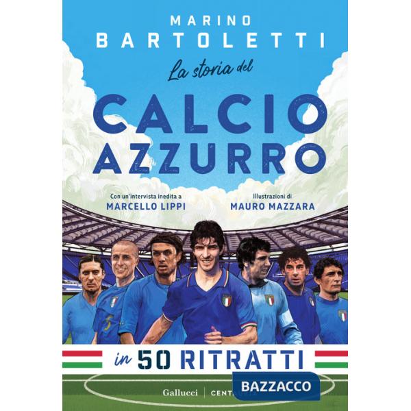 Storia del calcio azzurro in 50 ritratti (La)