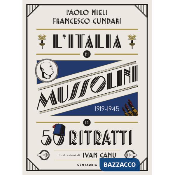 Italia di Mussolini in 50 ritratti. Ediz. a colori (L')