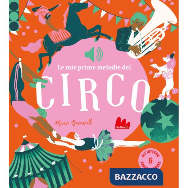 Mie prime melodie del circo. Ediz. a colori (Le)