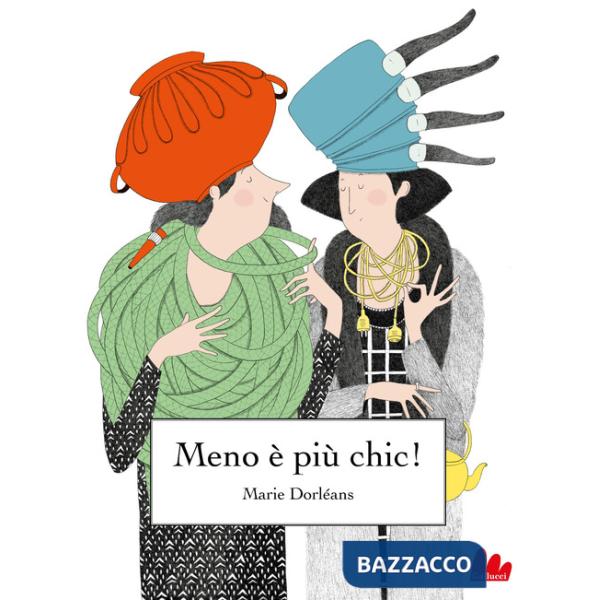 Meno è più chic! Ediz. a colori