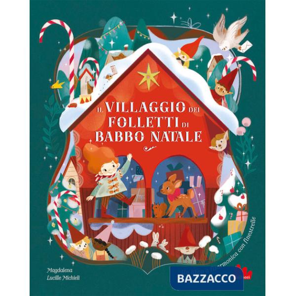 Villaggio dei folletti di Babbo Natale. Ediz. a colori (Il)