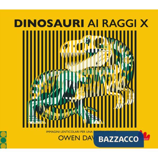 Dinosauri ai raggi X. Ediz. a colori
