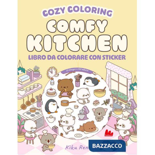 Comfy kitchen. Cozy coloring. Con 120 Adesivi