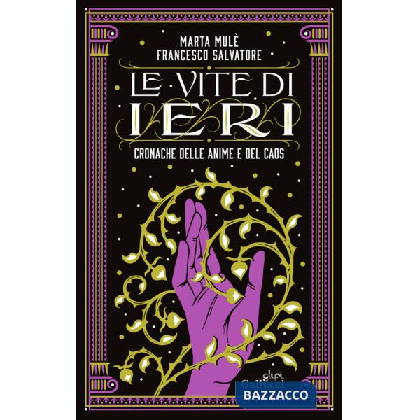 Vite di ieri. Cronache delle Anime e del Caos (Le)