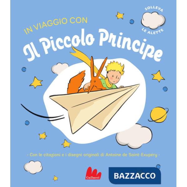 In viaggio con il Piccolo Principe. Ediz. a colori