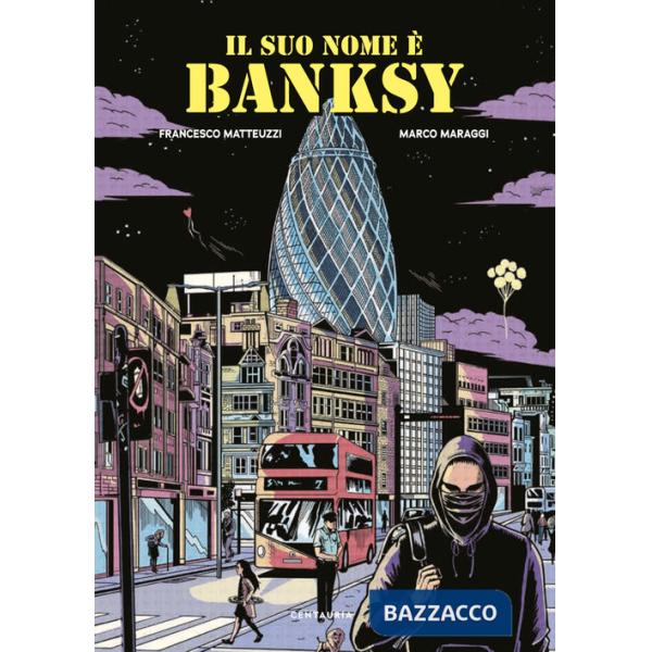 Suo nome è Banksy. Nuova ediz. (Il)