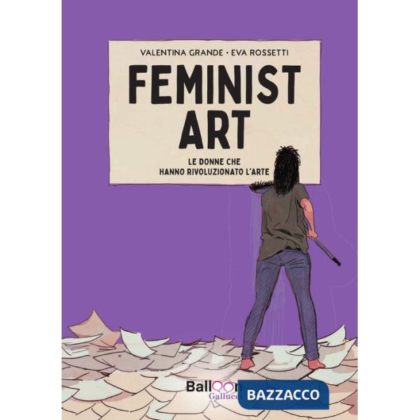 Feminist art. Le donne che hanno rivoluzionato l'arte