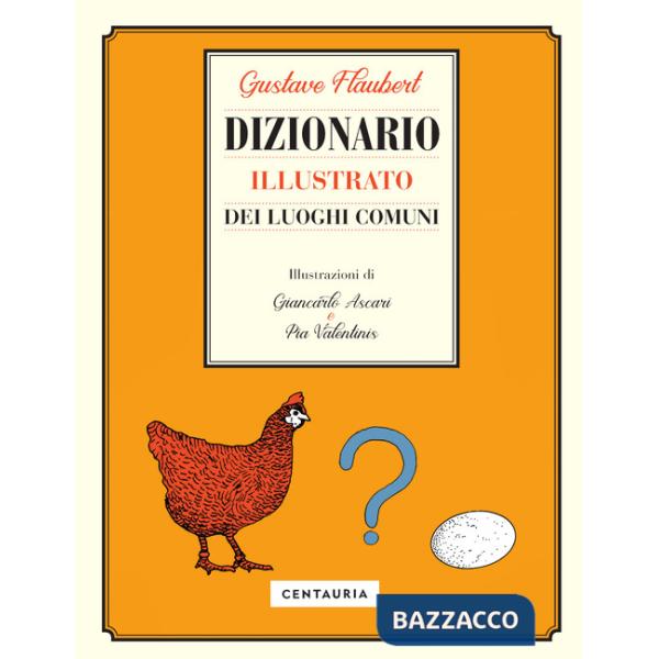 Dizionario illustrato dei luoghi comuni. Ediz. a colori