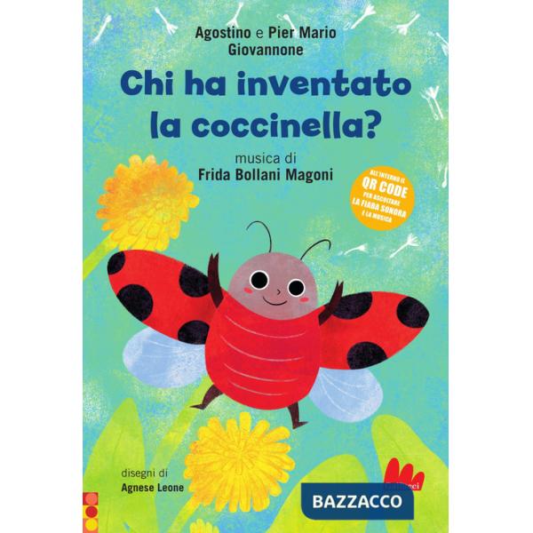 Chi ha inventato la coccinella? Ediz. a colori. Con QR code per ascolta la fiaba sonora e la musica