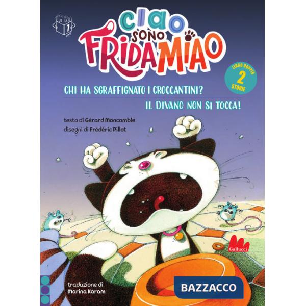 Chi ha sgraffignato i croccantini?-Il divano non si tocca. Ciao, sono Frida Miao. Ediz. a colori