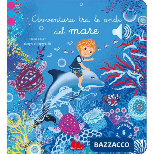 Avventura tra le onde del mare. Ediz. a colori