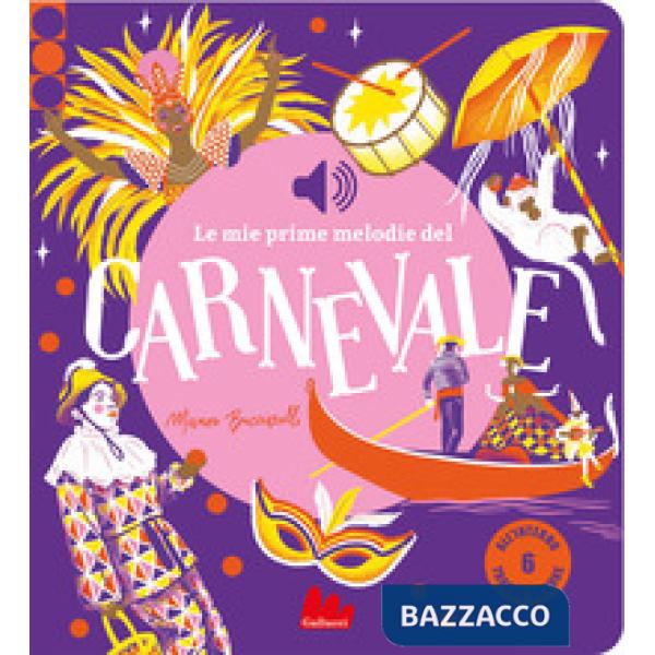 Mie prime melodie del carnevale. Ediz. a colori (Le)