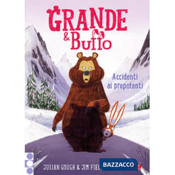 Grande & Buffo. Accidenti ai prepotenti. Ediz. a colori. Vol. 5