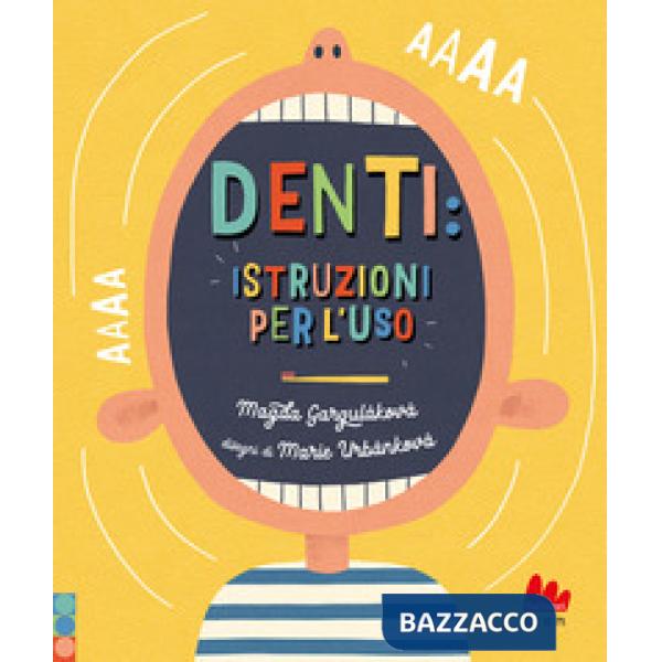Denti: istruzioni per l'uso. Ediz. a colori