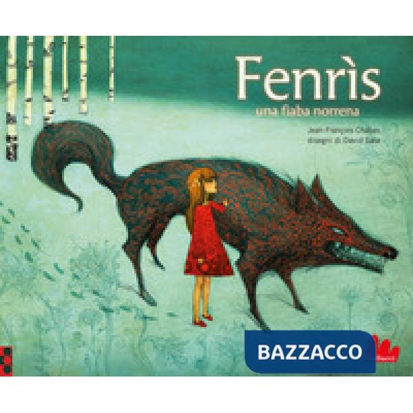 Fenrìs. Una fiaba nordica. Ediz. a colori