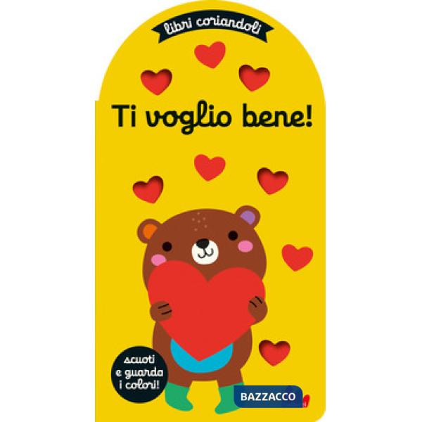 Ti voglio bene. Libri coriandoli. Ediz. a colori