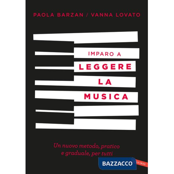 Imparo a leggere la musica. Un nuovo metodo, pratico e graduale, per tutti