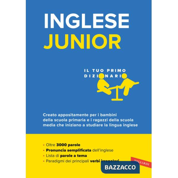 Inglese junior. Il tuo primo dizionario. Il vocabolario più completo per bambini e ragazzi, con oltre 3000 parole