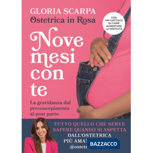 Nove mesi con te. La gravidanza dal preconcepimento al post parto