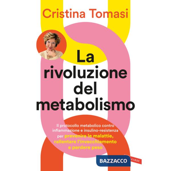 Rivoluzione del metabolismo. Il protocollo metabolico contro infiammazione e insulino-resistenza per prevenire le malattie, rall