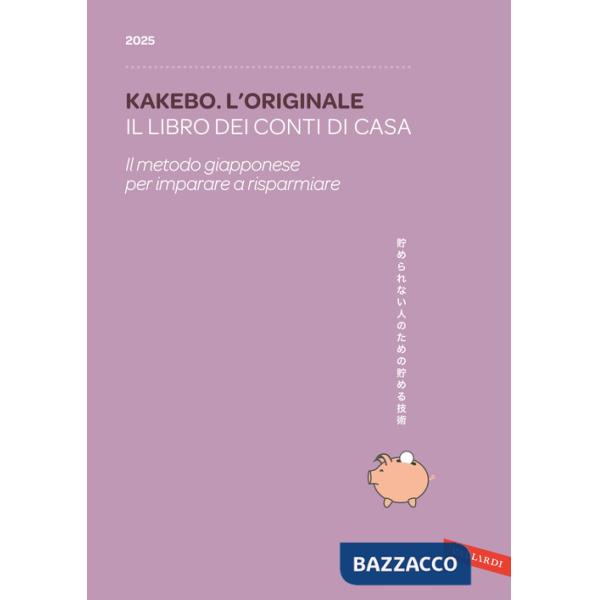 Kakebo. L'originale 2025. Il libro dei conti di casa. Il metodo giapponese per imparare a risparmiare