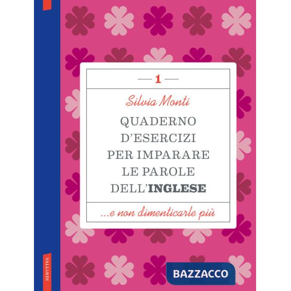 Quaderno d'esercizi per imparare le parole dell'inglese. Vol. 1