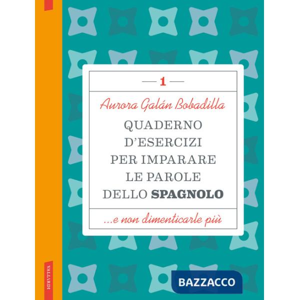 Quaderno d'esercizi per imparare le parole dello spagnolo. Vol. 1