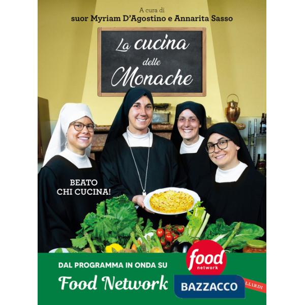 Cucina delle monache. Beato chi cucina! (La)